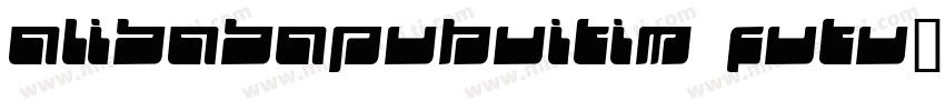 AlibabaPuhuiTim FUtu字体转换